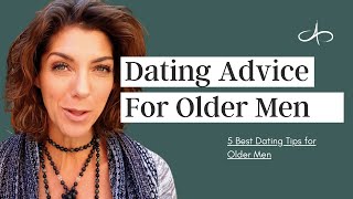 5 Dating Tips For Older Guys Dating Advice For Men Over 40