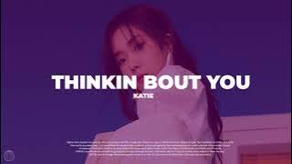 KATIE - Thinking Bout You