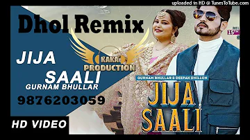 Jija Saali Dhol Remix Ver 2 Gurnam Bhullar Ft Deepak DhillonKAKA PRODUCTION Latest Punjabi Song 2022