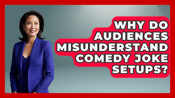 Why Do Audiences Misunderstand Comedy Joke Setups? - Open Mic Manual