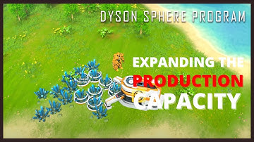 EXPANDING PRODUCTION CAPACITY | Dyson Sphere Program (Part #2) | 1080p