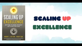 Scaling Up Excellence || Book Summary