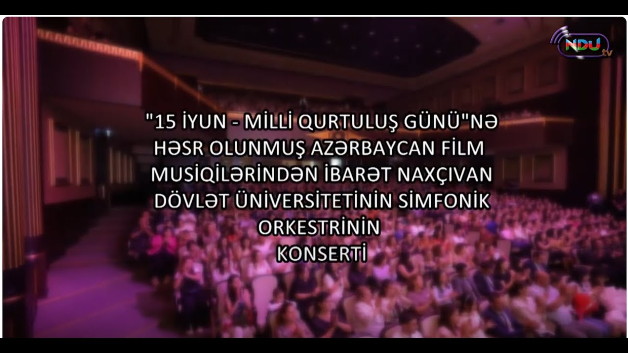 NDU  Simfonik Orkestrinin 15 İYUN - Milli Qurtuluş Gününə həsr olunmuş  konsert proqramı
