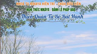 Nghi thức NIKAYA - Đảnh Lễ Pháp Bảo & Thiền Quán Từ Bỏ Bất Hạnh *