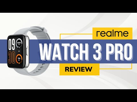 Realme Watch 3 Pro Review: Competent & Affordable