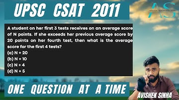 A student on her first 3 tests receives on an average score of N points | UPSC CSAT 2011 PYQ |