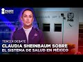 “Nos empeñamos en recuperar las instituciones de salud”: Sheinbaum