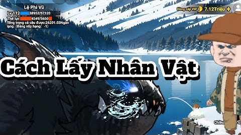 Cách Lấy Nhân Vật[ Hào Đào để Trong Câu Cá Vạn Cân