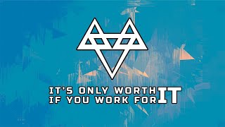 NEFFEX - IT'S ONLY WORTH IT IF YOU WORK FOR IT 💪 | [1 Hour Version]