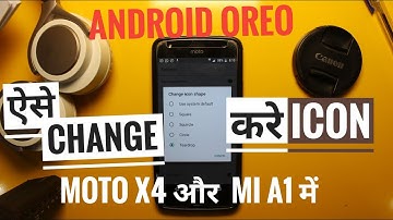 Moto X4 & Mi A1 Android Oreo Change  Icon Shape  ( Hindi)