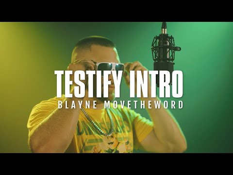 Blayne Movetheword - Testify Intro (Music Video) #movetheword #christianrap #chh #hiphop #rap
