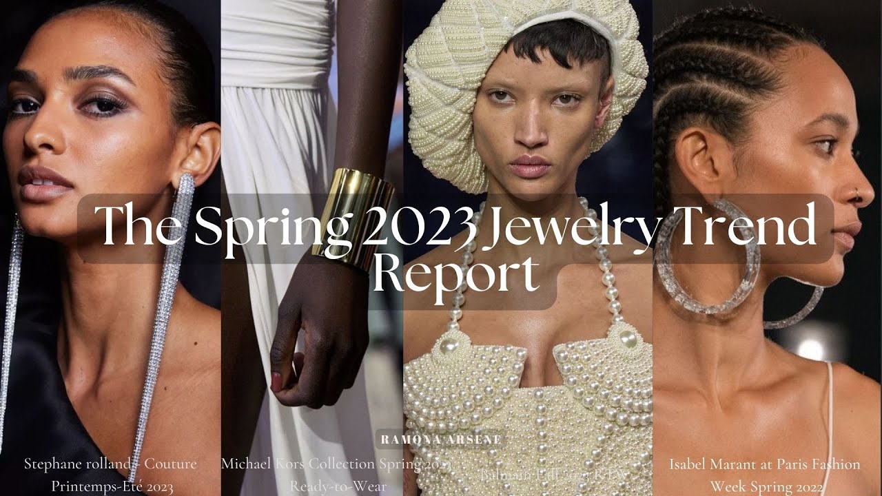 The Spring 2023 Jewelry Trend Report YouTube