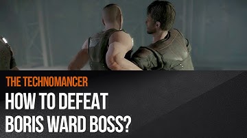 The Technomancer - How to defeat Boris Ward boss?