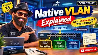 Native VLAN Explained | What Is Native VLAN and Why Is It Used | CCNA 200 301