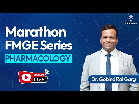 Marathon FMGE Series: Pharmacology by Dr. Gobind Rai Garg | Cerebellum Academy
