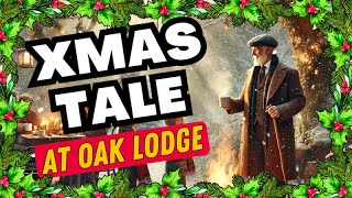 A CHRISTMAS TALE FROM THE WOODLAND | OAK LODGE CHAPS TALE
