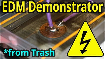 Electrical discharge machining (EDM) Demonstrator from Trash Parts