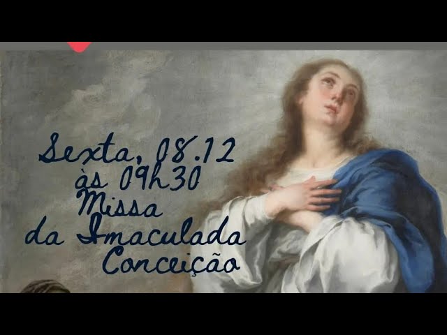 Imaculada Conceição de Nossa Senhora (8/12/23)