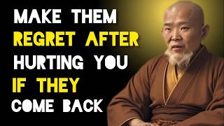 If They Hurt You And Come Back Do This To Make Them Regret What They Did  Zenbuddhist Teachings