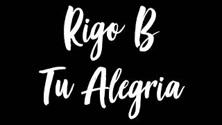 Tu Alegría Rigo B Vídeo Oficial