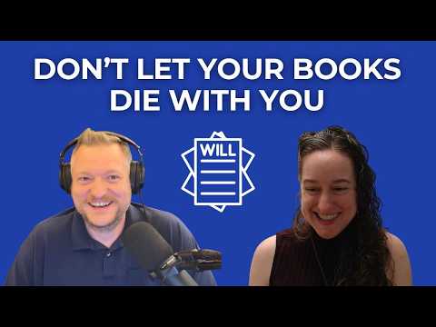 Estate Planning for Authors: How to Protect Your Books (and Your Family) After You Die
