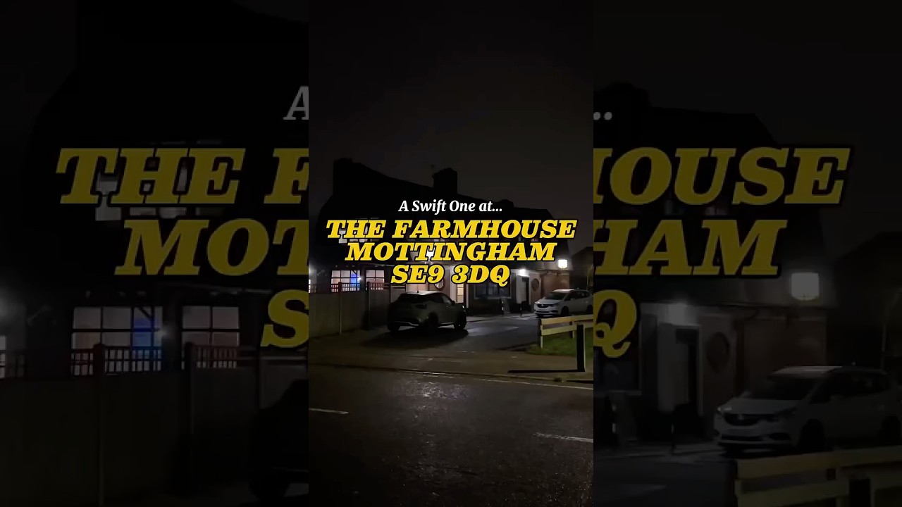 A Swift One at… The Farmhouse, Mottingham. 