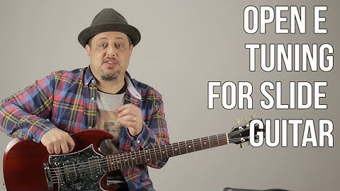 Open E Tuning For Slide Guitar - Basic Slide Guitar Techniques