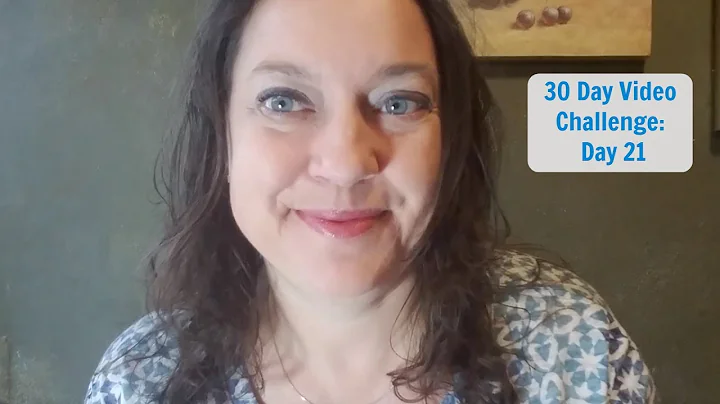 30 Day Video Challenge: Day 21