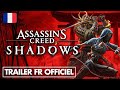 Assassins creed shadows  le trailer fr officiel est l  bienvenue au japon feodal