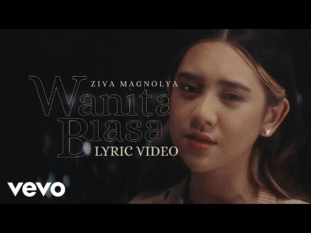 Ziva Magnolya - Wanita Biasa (Official Lyric Video) class=