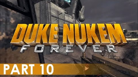 Duke Nukem Forever - A Playthrough, Part 10