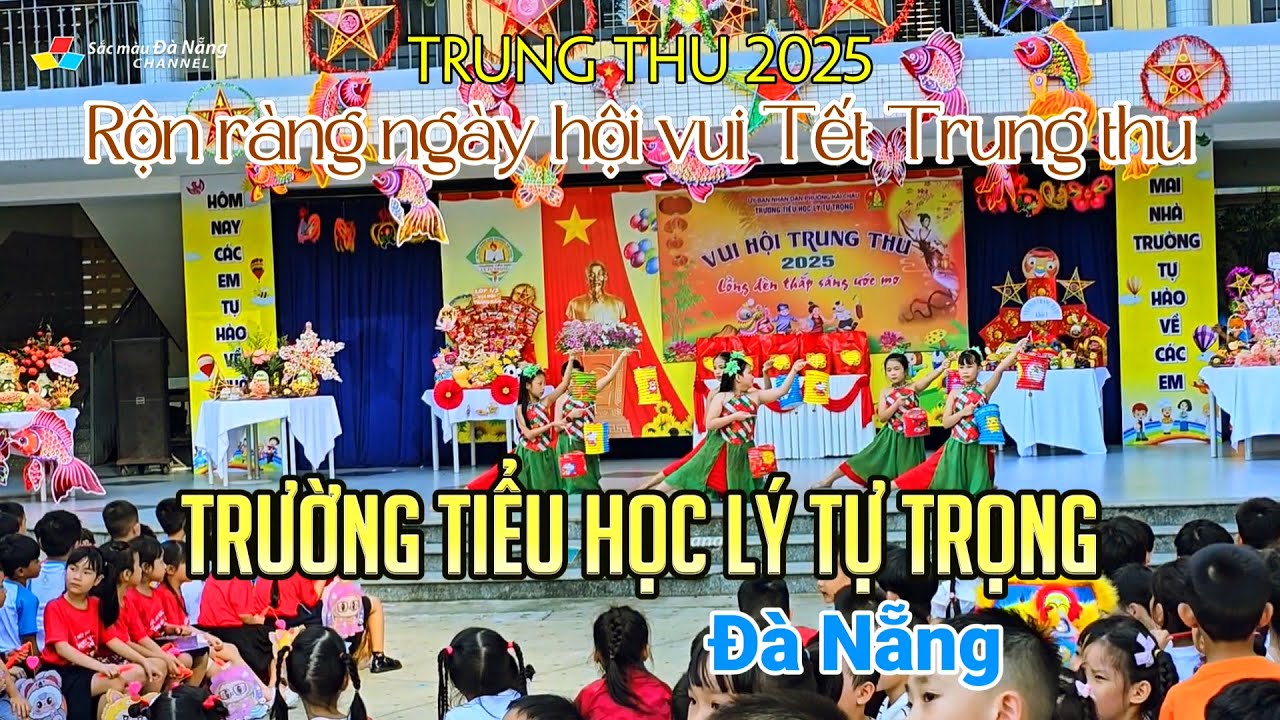Trung thu 2025: RỘN RÀNG NGÀY HỘI VUI TẾT TRUNG THU, TẠI TRƯỜNG TIỂU HỌC LÝ TỰ TRỌNG, ĐÀ NẴNG - youtube