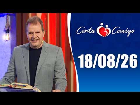 Conta Comigo – 18/08/2026
