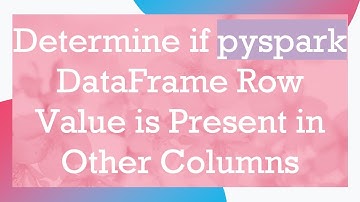 Determine if pyspark DataFrame Row Value is Present in Other Columns