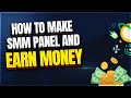 SMM Panel - How To Make A SMM Panel &amp; Earn Money [2022] image