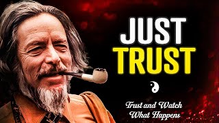 JUST TRUST THE UNIVERSE AND YOU&#39;LL MANIFEST ABUNDANCE | Alan Watts