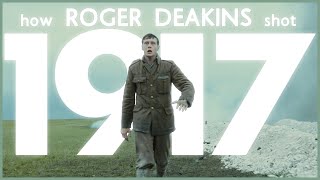 How Roger Deakins Shot 1917