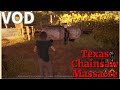 You really need to come and meet the family|Texas Chainsaw Massacre|Full twitch VOD