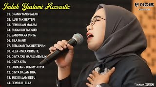 Indah Yastami Full Album 'ORANG YANG SALAH, ILUSI TAK BERTEPI' Lagu Galau Viral Tiktok 2024