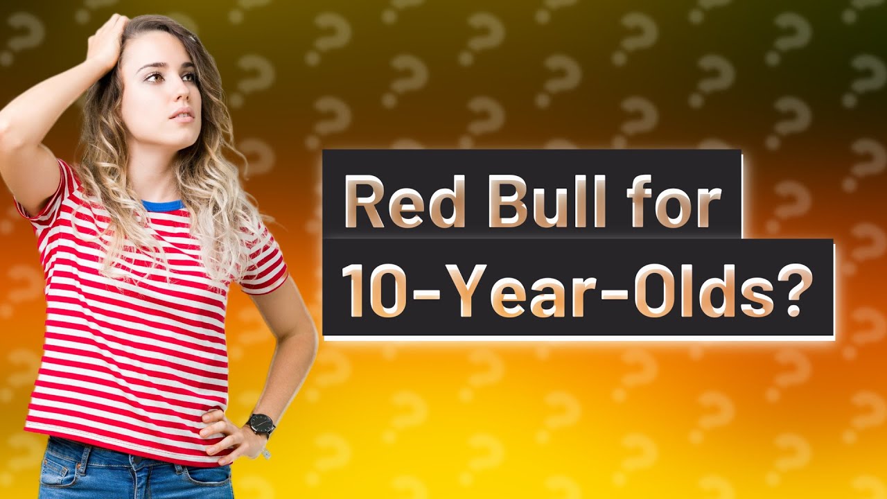 Can a 10 year old drink Red Bull? YouTube