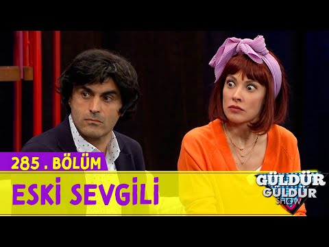 Eski Sevgili - 285.Bölüm (Güldür Güldür Show)