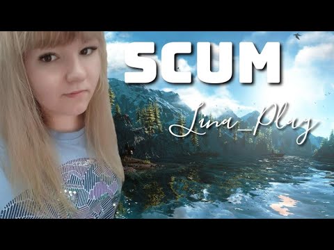 Scum pve / Новый сервер / Lina_Play