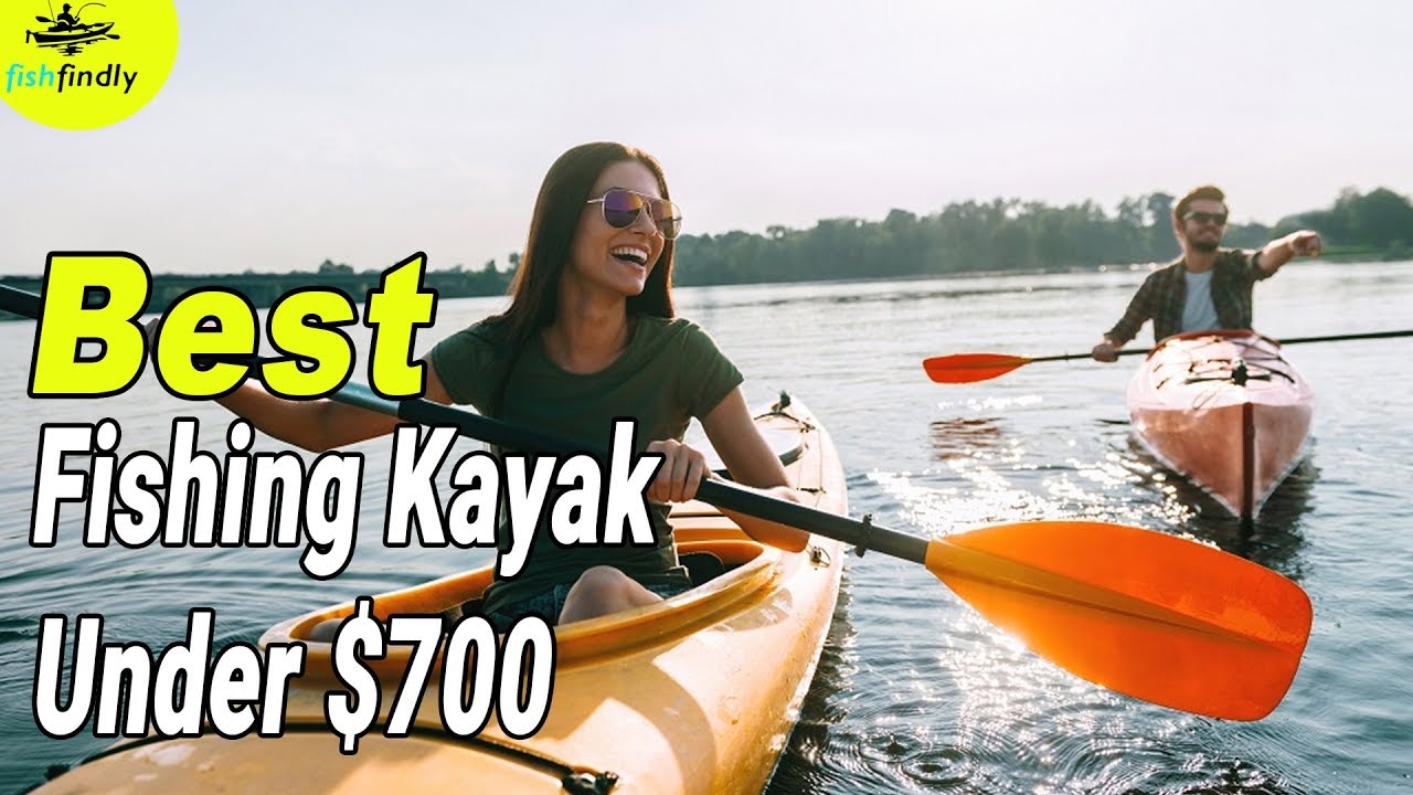 Best Fishing Kayak Under 700 In 2020 Excellent Products & Exclusive