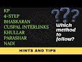 Kp vs 4 step vs bhaskaran vs cuspal interlinks vs khullar vs parashar vs nadi  which one