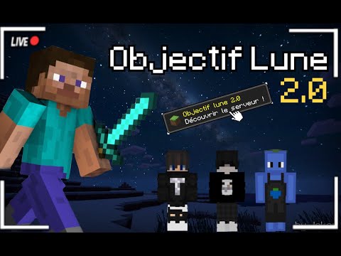 OBJECTIF LUNE 2.0 : JE CONTINUE LE SERVEUR DANS L'ESPACE !