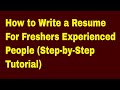 How to Write a Resume | For Freshers &amp; Experienced People (Step-by-Step Tutorial)