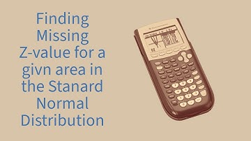 Find Missing Z values using a TI-84+