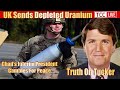 UK Sends Depleted Uranium to Ukraine, Truth on Tucker, Chad, Trudeaus Lies