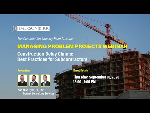 Managing Problem Projects - Construction Delay Claims: Best Practices for Subcontractors