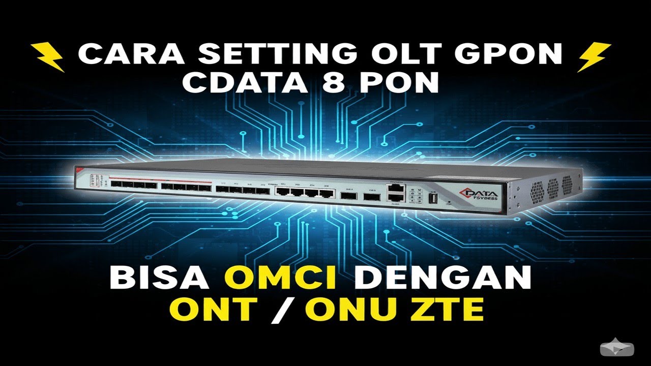 OLT TAMPILAN MODERN, BISA OMCI DENGAN ONT / ONU ZTE | CARA SETTING OLT GPON CDATA 8 PON